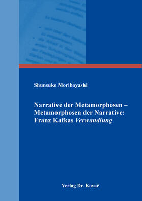 Narrative der Metamorphosen – Metamorphosen der Narrative: Franz Kafkas Verwandlung