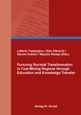 Pursuing Societal Transformation in Coal Mining Regions through Education and Knowledge Transfer