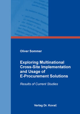 Exploring Multinational Cross-Site Implementation and Usage of E-Procurement Solutions