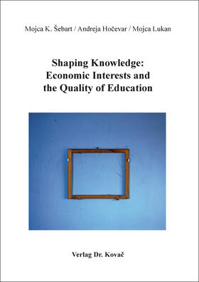 Shaping Knowledge: Economic Interests and the Quality of Education