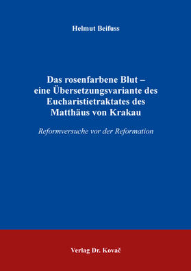 Das rosenfarbene Blut – eine Übersetzungsvariante des Eucharistietraktates des Matthäus von Krakau