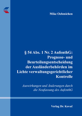 § 54 Abs. 1 Nr. 2 AufenthG: Prognose- und Beurteilungsentscheidung der Ausländerbehörden im Lichte verwaltungsgerichtlicher Kontrolle