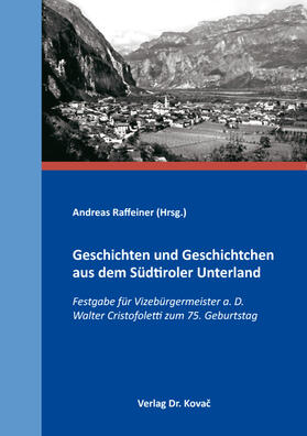 Geschichten und Geschichtchen aus dem Südtiroler Unterland