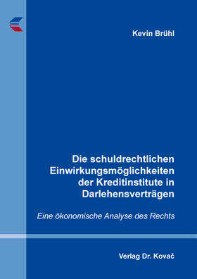 Die schuldrechtlichen Einwirkungsmöglichkeiten der Kreditinstitute in Darlehensverträgen