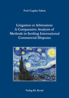 Litigation or Arbitration: A Comparative Analysis of Methods in Settling International Commercial Disputes