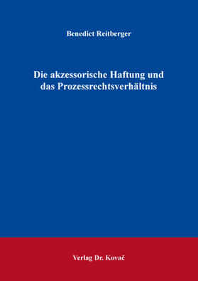 Die akzessorische Haftung und das Prozessrechtsverhältnis