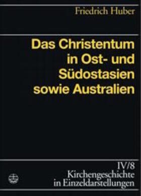Das Christentum in Ost-,Süd-und Südostasien und Australien