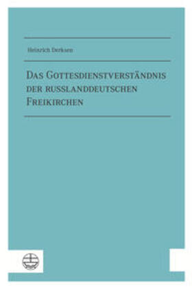 Das Gottesdienstverständnis der russlanddeutschen Freikirchen