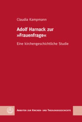 Kampmann, C: Adolf Harnack zur »Frauenfrage«