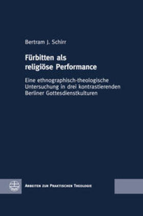 Schirr, B: Fürbitten als religiöse Performance