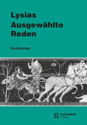 Ausgewählte Reden (I. VII. XII. XVI. XXII. XXIV.). Kommentar