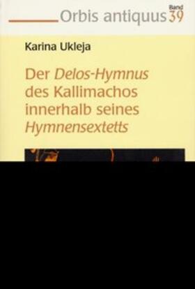 Ukleja, K: Delos-Hymnus des Kallimachos innerhalb seines Hym