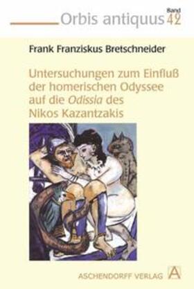 Untersuchungen zum Einfluss der homerischen Odyssee auf die Odissa des Nikos Kazantzakis