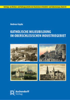 Gayda, A: Katholische Milieubildung im Oberschlesischen Indu