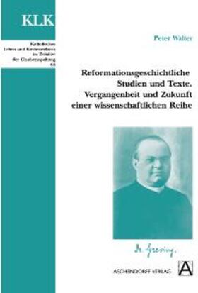 Walter, P: Reformationsgeschichtliche Studien und Texte