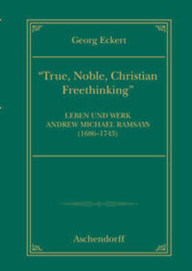 Eckert, G: True, noble, Christian Freethinking