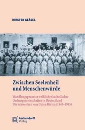 Gläsel, K: Zwischen Seelenheil und Menschenwürde