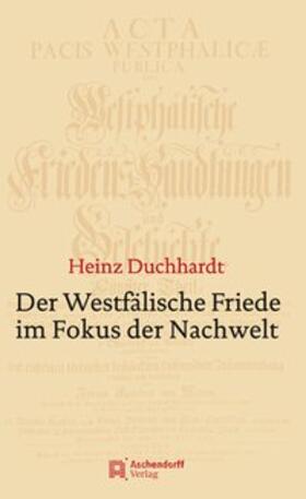 Der Westfälische Friede im Fokus der Nachwelt