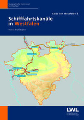 Pohlmann, H: Schifffahrtskanäle in Westfalen