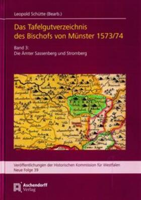 Das Tafelgutverzeichnis des Bischofs von Münster 1573/74 Bd. 3: Die Ämter Sassenberg und Stromberg.