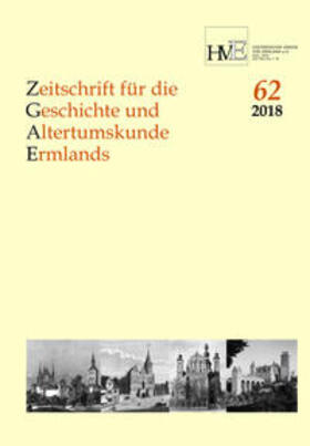 Zeitschrift für die Geschichte und Altertumskunde Ermlands, Band 62-2018