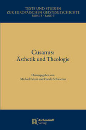 Cusanus: Ästhetik und Theologie