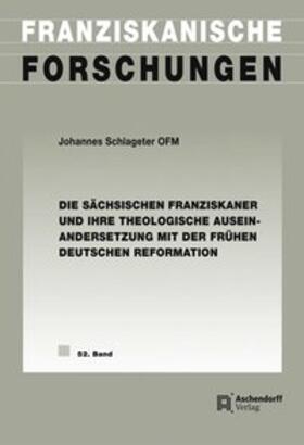 Die sächsischen Franziskaner und ihre theologische Auseinandersetzung mit der frühen deutschen Reformation