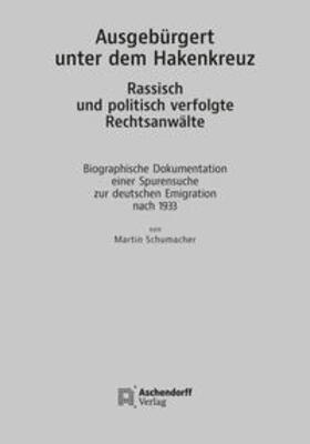 Schumacher, M: Ausgebürgert unter dem Hakenkreuz. Rassisch u