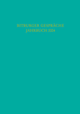 Bitburger Gespräche Jahrbuch 2004 / I
