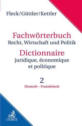 Fachwörterbuch Recht, Wirtschaft und Politik  Band 2: Deutsch - Französisch