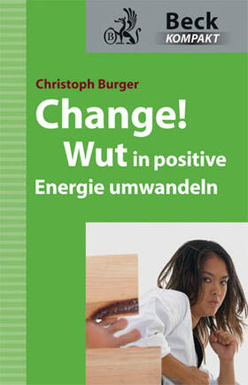 Change! - Wut in positive Energie umwandeln