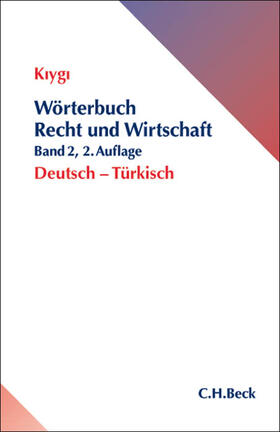 Wörterbuch Recht und Wirtschaft  Band 2: Deutsch-Türkisch