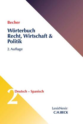 Wörterbuch Recht, Wirtschaft & Politik  Band 2: Deutsch-Spanisch