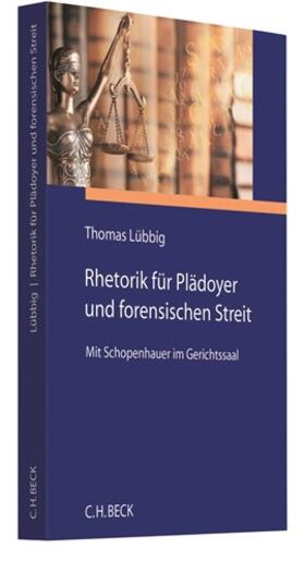 Rhetorik für Plädoyer und forensischen Streit