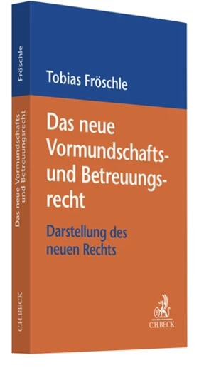 Das neue Vormundschafts- und Betreuungsrecht