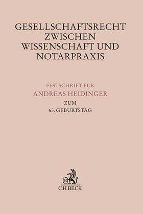 Gesellschaftsrecht zwischen Wissenschaft und Notarpraxis