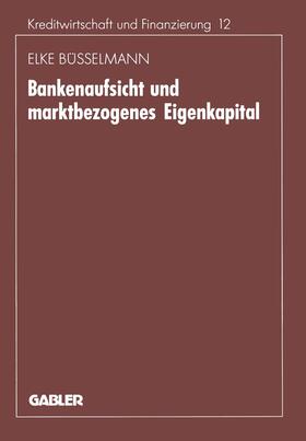 Bankenaufsicht und marktbezogenes Eigenkapital