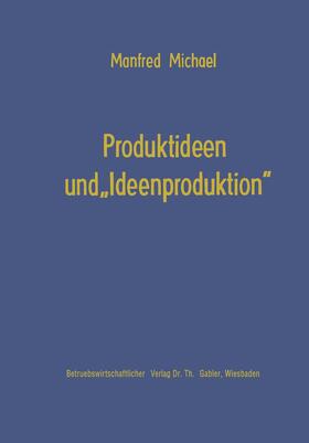 Produktideen und ¿Ideenproduktion¿