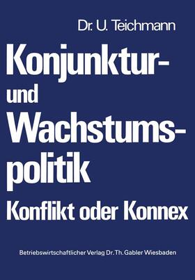 Konjunktur- und Wachstumspolitik ¿ Konflikt oder Konnex