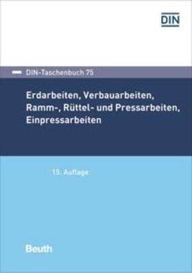 Erdarbeiten, Verbauarbeiten, Ramm-, Rüttel- und Pressarbeiten, Einpressarbeiten