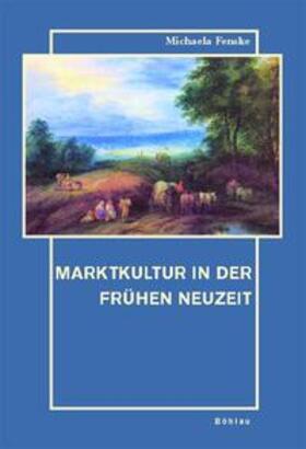 Marktkultur in der Frühen Neuzeit