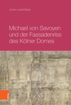 Böker, J: Michael von Savoyen und der Fassadenriss des Kölne