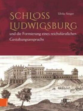 Seeger, U: Schloss Ludwigsburg und die Formierung