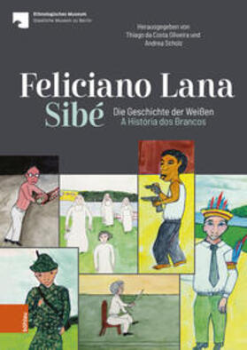 Feliciano Lana, Sibé: Die Geschichte der Weißen/A História d