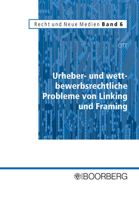 Urheber- und wettbewerbsrechtliche Probleme von Linking und Framing