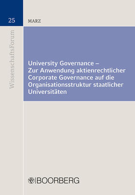 University Governance - Zur Anwendung aktienrechtlicher Corporate Governance auf die Organisationsstruktur staatlicher Universitäten