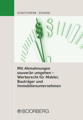 Mit Abmahnungen souverän umgehen - Werberecht für Makler, Bauträger und Immobilienunternehmen