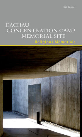 Kappel, K: Dachau Concentration Camp Memorial Site. Religiou