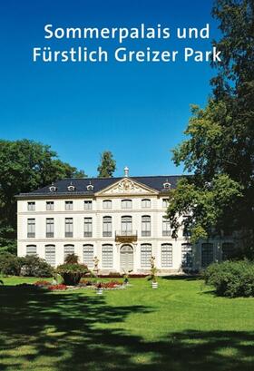 Sommerpalais und Fürstlich Greizer Park  Sommerpalais und Fürstlich Greizer Park