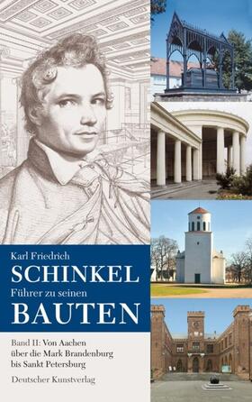 Karl Friedrich Schinkel. Führer zu seinen Bauten